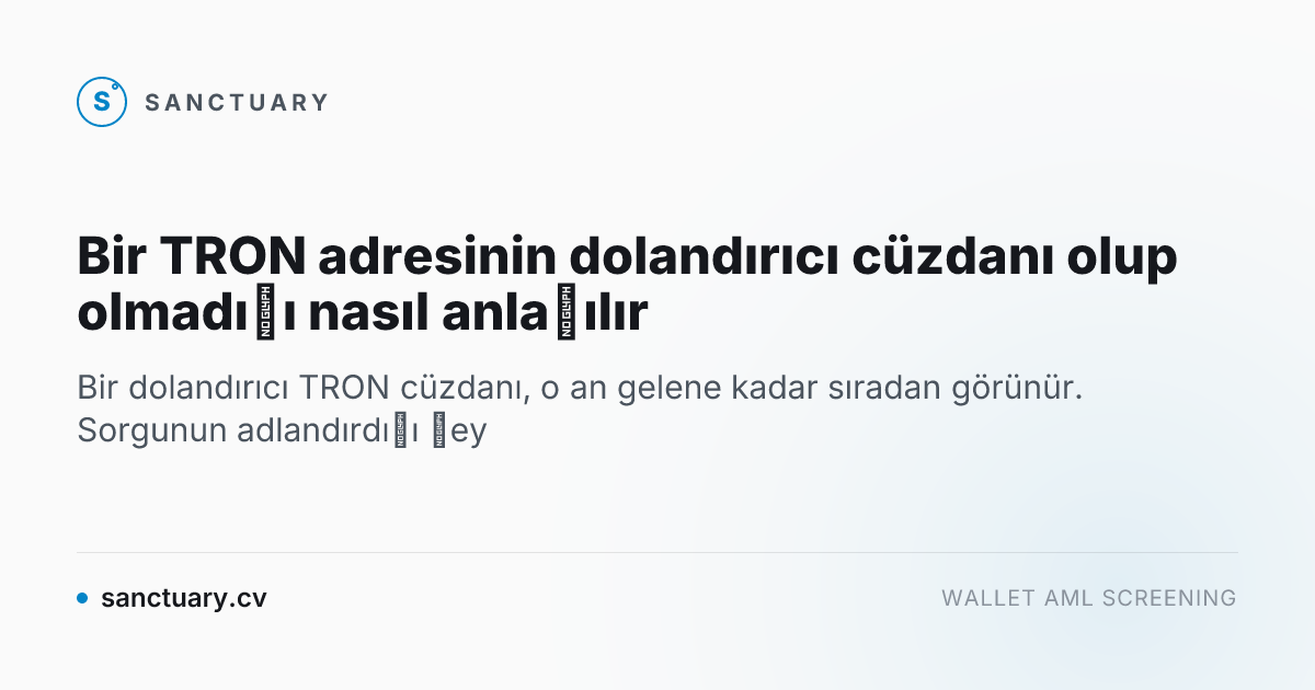 Bir TRON adresinin dolandırıcı cüzdanı olup olmadığı nasıl anlaşılır