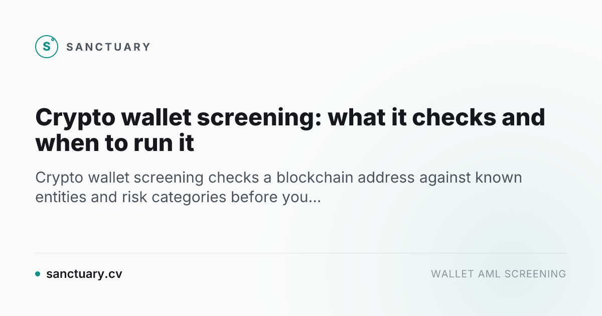 Crypto wallet screening: what it checks and when to run it